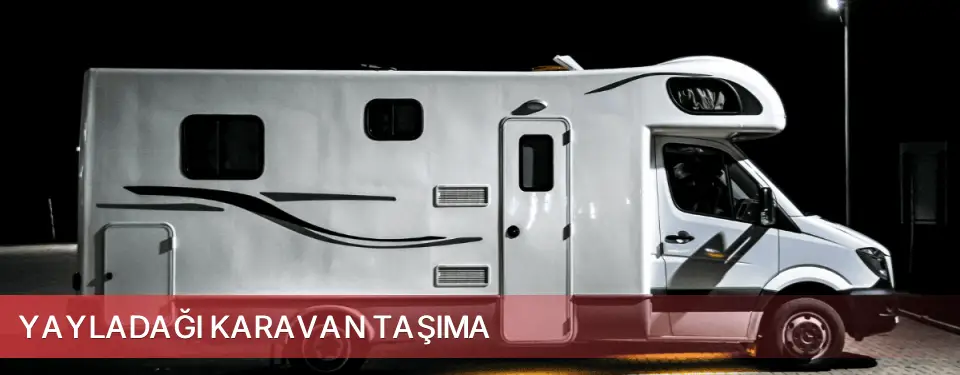 Yayladağı İlçemi Karavan Taşıma